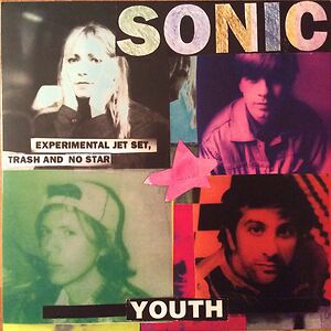 Experimental Jet Set, Trash And No Star by Sonic Youth