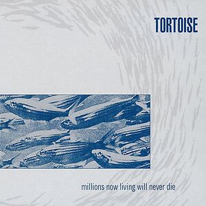  Millions Now Living Will Never Die  by Tortoise