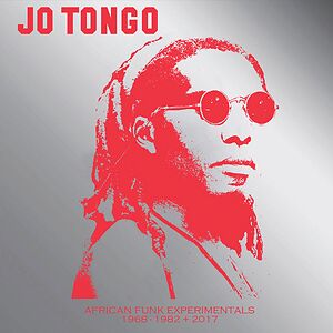 African Funk Experimentals (1968-1982 + 2017) by Jo Tongo