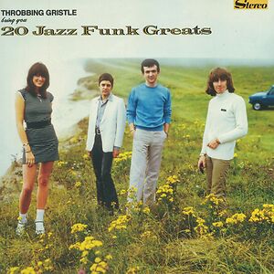 20 Jazz Funk Greats by Throbbing Gristle