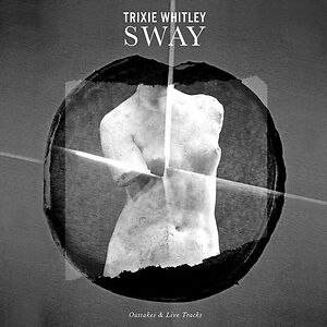 Sway by Trixie Whitley