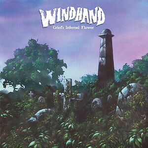 Grief's Infernal Flower by Windhand