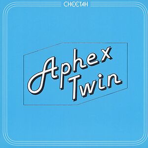 Cheetah EP by Aphex Twin