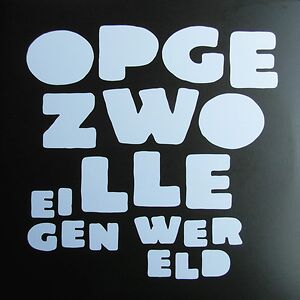 Eigen Wereld by Opgezwolle