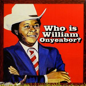Who Is William Onyeabor? by William Onyeabor
