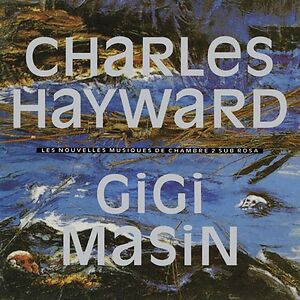 Les Nouvelles Musiques De Chambre Volume 2 by Charles Hayward