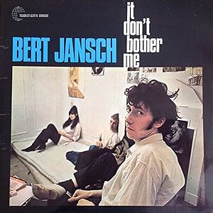 It Don't Bother Me by Bert Jansch