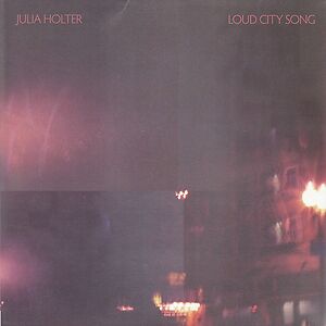 Loud City Song by Julia Holter