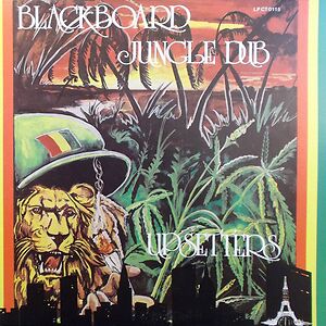Blackboard Jungle Dub by The Upsetters