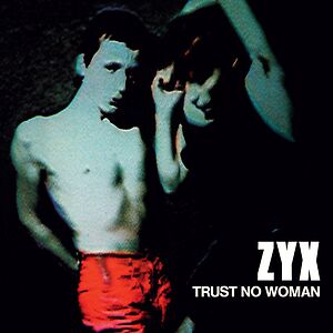Trust No Woman by ZYX
