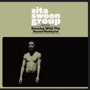 Dancing With The Sound Hobbyist by Zita Swoon