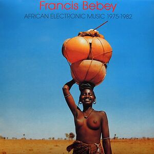 African Electronic Music 1975-1982 by Francis Bebey