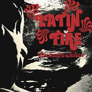 Latin Fire by Orchestra Julian