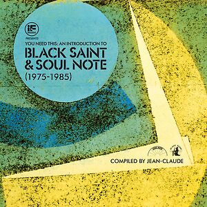 You Need This: An Introduction To Black Saint & Soul Note (1975-1985) by Jean-Claude Thompson