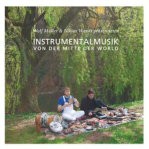 Instrumentalmusik Von Der Mitte Der World by Wolf M?ller