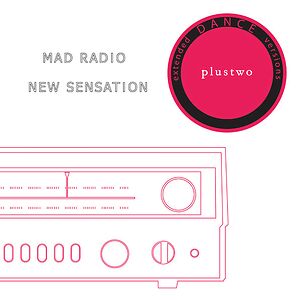 Mad Radio / New Sensation by Plustwo
