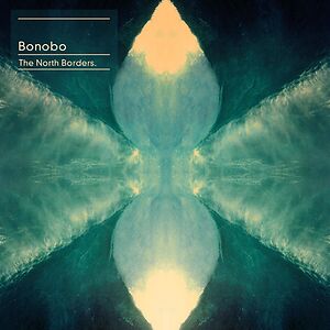 The North Borders by Bonobo