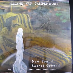 New Found Sacred Ground by Roland Van Campenhout