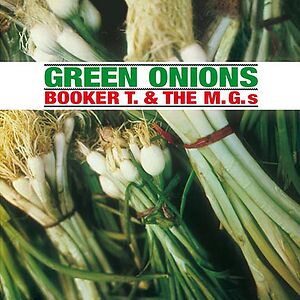 Green Onions by Booker T & The MG's