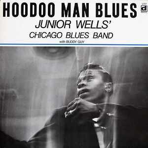 Hoodoo Man Blues by Junior Wells' Chicago Blues Band
