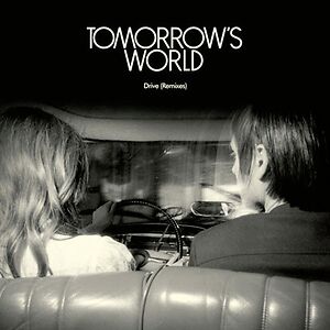 Drive (Remixes) by Tomorrow's World