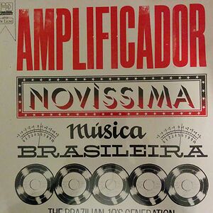 Amplificador: Novissima Musica Brasileira The Brazilian 10's Generation by Various