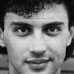 Space, Time and Beyond (Selected Works 1986-2016) by Akis