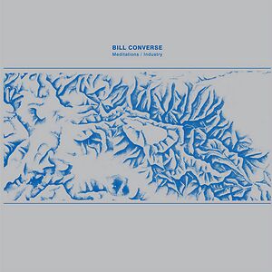 Meditations/Industry  by Bill Converse