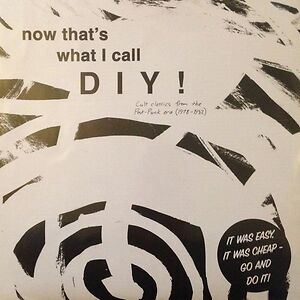 Now That's What I Call DIY ! (Cult Classics From The Post-Punk Era 1978-82) by Various