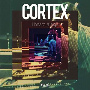 I Heard A Sigh by Cortex