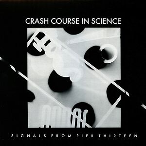 Signals From Pier Thirteen by Crash Course In Science