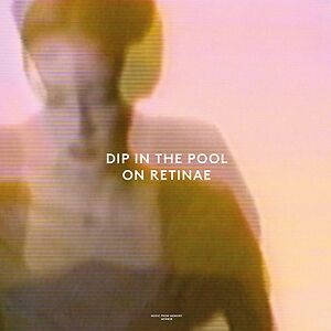 On Retinae by Dip In The Pool