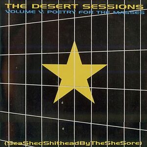 Vol V: Poetry For The Masses (Sea Shed Shithead By The She Shore)  by The Desert Sessions