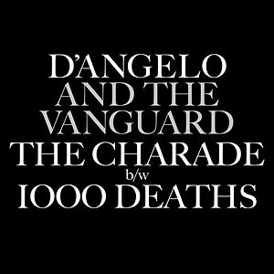 The Charade / 1000 Deaths by D'Angelo
