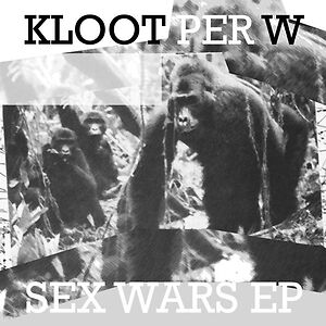 Sex Wars EP by Kloot Per W