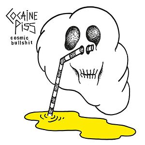 Cosmic Bullshit by Cocaine Piss