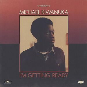 I'm Getting Ready by Michael Kiwanuka