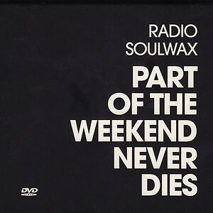 Part Of The Weekend Never Dies by Soulwax