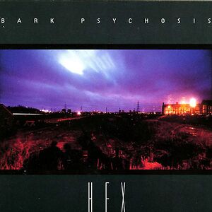 Hex by Bark Psychosis