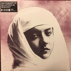 Relatives In Descent  by Protomartyr 