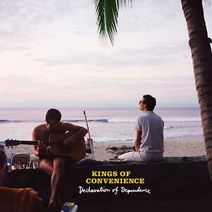 Declaration Of Dependence by Kings Of Convenience