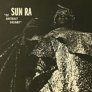 Of Abstract Dreams by The Sun Ra Arkestra