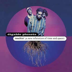 Reachin' (A New Refutation Of Time And Space) by Digable Planets