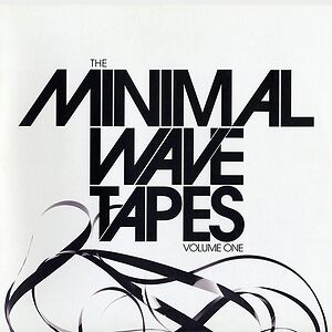 The Minimal Wave Tapes Volume One by Various