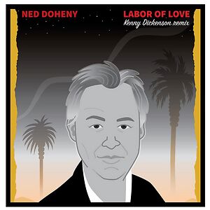 Labor Of Love (Kenny Dickenson Remix) by Ned Doheny