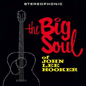 The Big Soul Of by John Lee Hooker