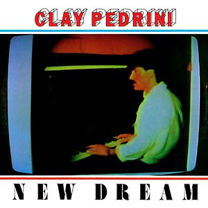 New Dream by Clay Pedrini