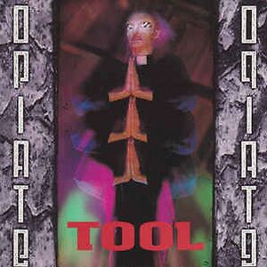 Opiate by Tool 