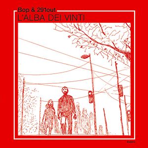 L'Alba Dei Vinti by Bop & 291out