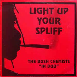Light Up Your Spliff (MD003) by Bush Chemists